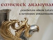 Emberek Aranyban kiállítás - Magyarországon utoljára - 2016 szeptember - 2017 január 31.