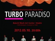 Kosztolányi Dezső Színház/Urbán András Társulata: TURBO PARADISO