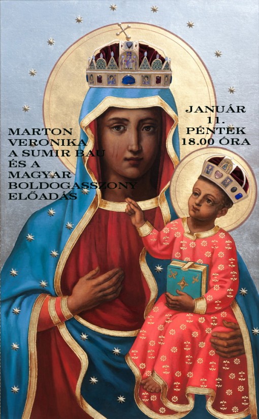   - A sumir Bau és a magyar Boldogasszony - Marton Veronika előadása
