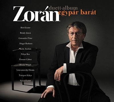   - Zorán – „Egypár barát” koncert