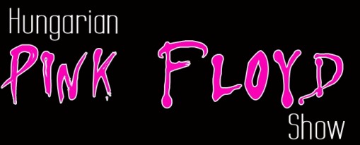   - Hungarian Pink Floyd Show