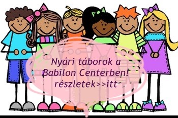   - Nyári napközis tábor a Babilon Centerben