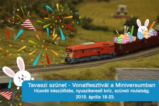   - TAVASZI SZÜNET - Vonatfesztivál 