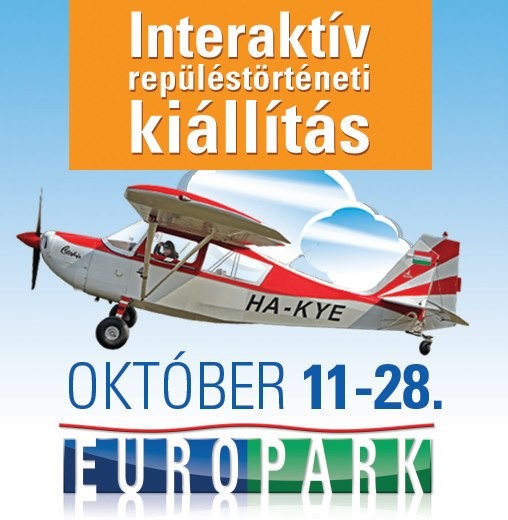 Interaktív Repüléstörténeti Kiállítás az Europarkban  - Interaktív Repüléstörténeti Kiállítás