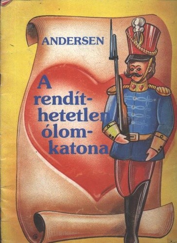   - A rendíthetetlen ólomkatona