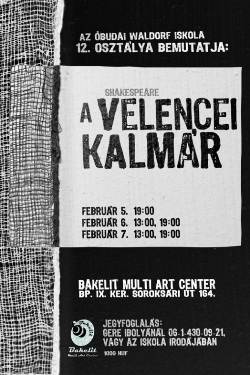   - W. Shakespeare: A velencei kalmár (Az Óbudai Waldorf Iskola vizsgaelőadása)