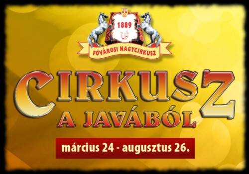 Cirkusz a javából - Fővárosi Nagycirkusz 2012  - Cirkusz a javából
