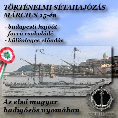   - Március 15-i sétahajózás az Országos Hadigőzös nyomában