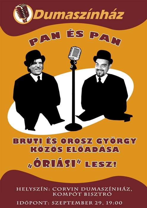   - Bruti és Orosz György stand up comedy estje, Pan és Pan címmel