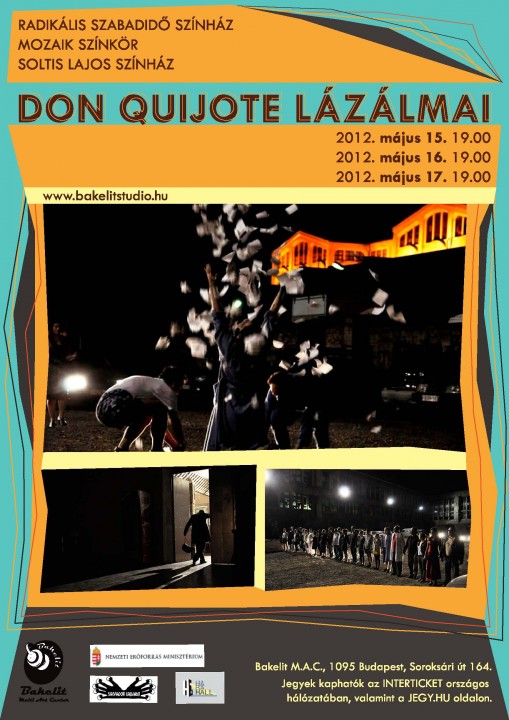   - Radikális Szabadidő Színház – Mozaik Színkör – Soltis Lajos Színház : Don Quijote Lázálmai /sétálószínház/ 