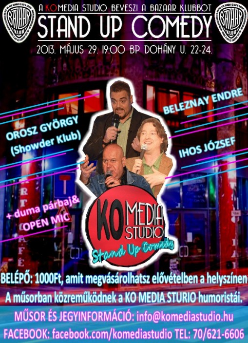   - Stand-up comedy Orosz Gyurival, Beleznay Endrével és Ihos Józseffel 05.29.
