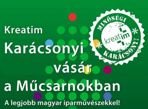   - Karácsonyi Kreatim kiállítás és vásár 