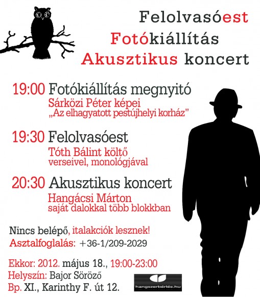   - Sárközi Péter fotókiállítás, Tóth Bálint felolvasás, Hangácsi Marci akusztikus koncert