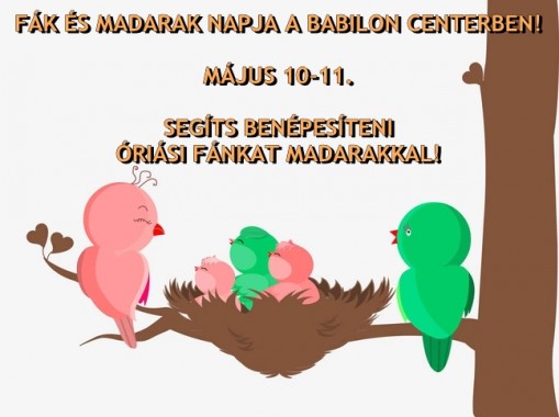   - Madarak és fák napja a Babilon Centerben