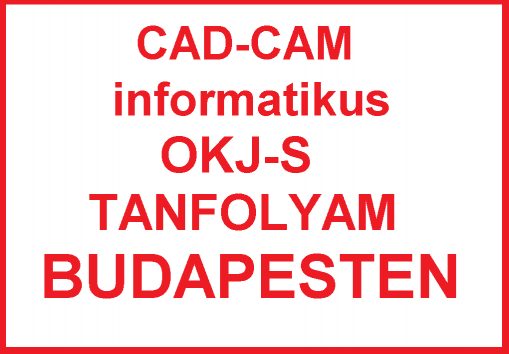   - CAD-CAM informatikus OKJ-s tanfolyam Budapesten, a VII. kerületben