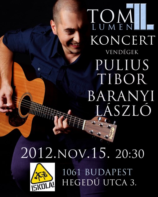 Tom Lumen  - Tom Lumen koncert w. Pulius Tibor & Baranyi László