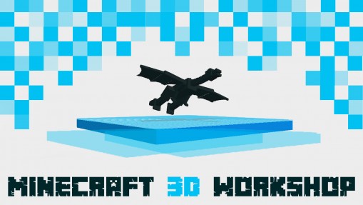 Minecraft- 3D Workshop  - Minecraft - 3D Workshop
