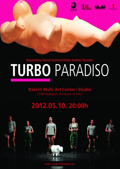   - Kosztolányi Dezső Színház/Urbán András Társulata: TURBO PARADISO