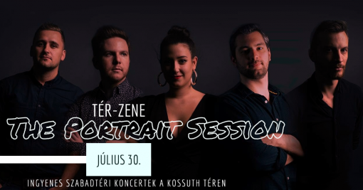   - Tér-Zene a Kossuth téren: The Portrait Session