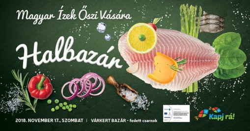   - Magyar Ízek Őszi Vására Halbazár