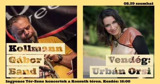  - Tér-Zene a Kossuth téren: Kollmann Gábor Band