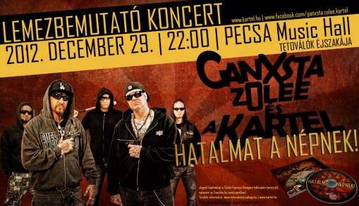   - Ganxsta Zolee és a Kartel lemezbemutató koncert