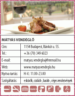   - Mátyás Vendéglő