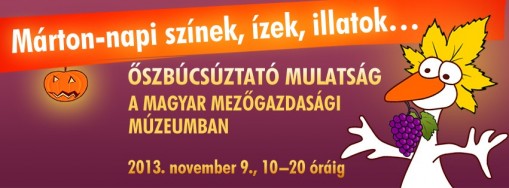   - Őszbúcsúztató mulatság - Márton-napi színek, ízek, illatok
