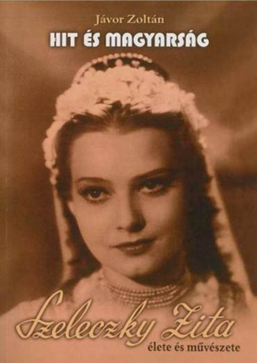 Szeleczky Zita  - Hit és Magyarság 