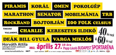 Horváth Attila dalszövegíró kettős jubileumi életmű koncert 2012 Sportaréna  - Horváth Attila kettős jubileumi életmű koncert