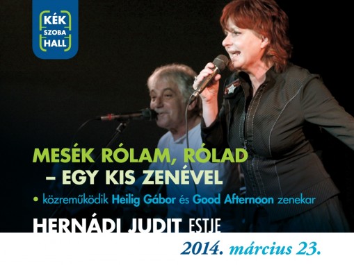  - Március 23. 19.00 - Hernádi Judit: Mesék rólam, rólad - egy kis zenével