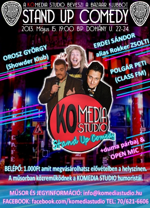   - Stand-up comedy Rokker Zsoltival, Orosz Gyurival és duma párbaj 05.15.