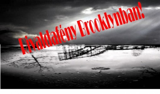   - Rivaldafény Brooklynban!